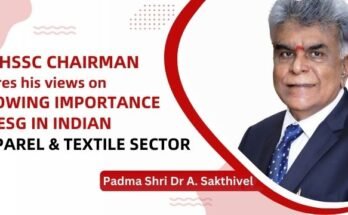 AMHSSC Chairman Dr. A Sakthivel views on ESG in Indian Apparel Textile Sector; read more at skillreporter.com